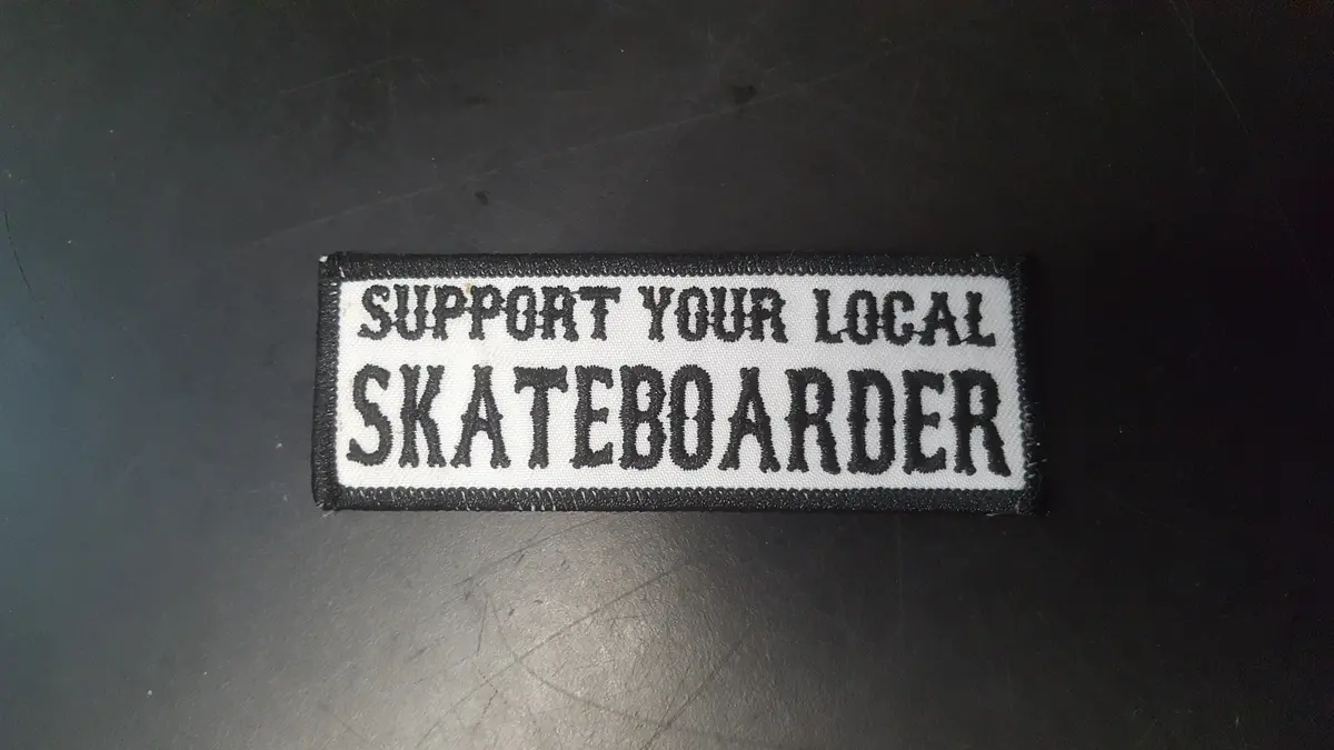 Support Your Local Skateboarder Patch 4" 1