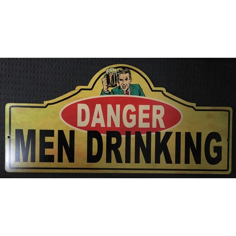 Retro Tin Sign Danger Men Drinking 1